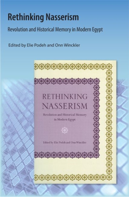 Rethinking Nasserism : Revolution and Historical Memory in Modern Egypt, Paperback / softback Book