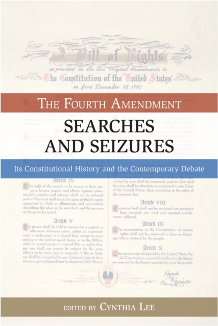 Searches and Seizures : The Fourth Amendment: Its Constitutional History and Contemporary Debate, Paperback / softback Book