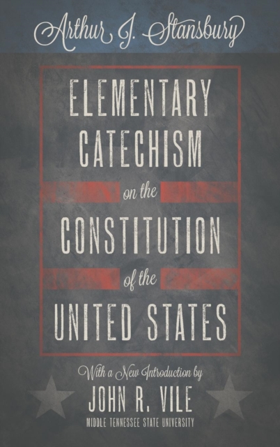 Elementary Catechism on the Constitution of the United States, Hardback Book