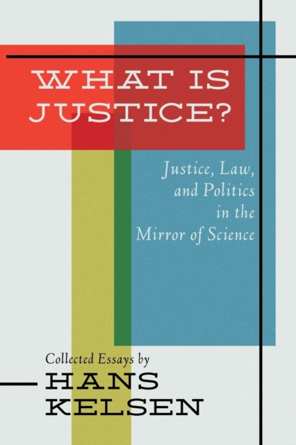 What Is Justice? Justice, Law and Politics in the Mirror of Science, Paperback / softback Book