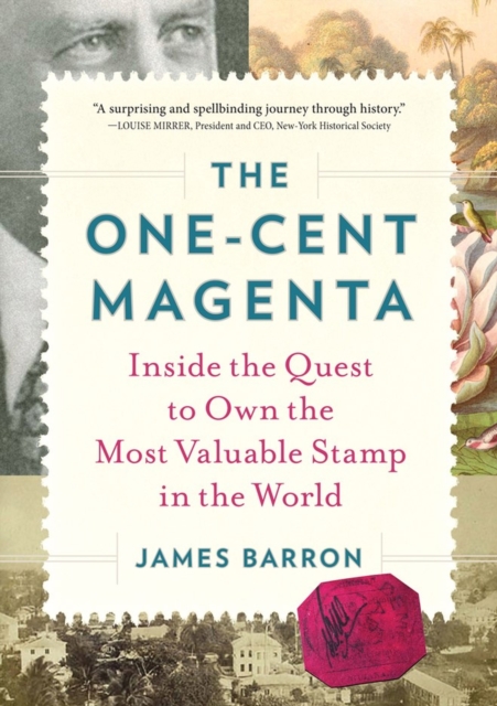 The One-Cent Magenta : Inside the Quest to Own the Most Valuable Stamp in the World, Hardback Book