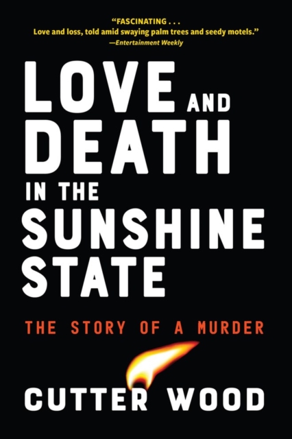 Love and Death in the Sunshine State : The Story of a Murder, Paperback / softback Book