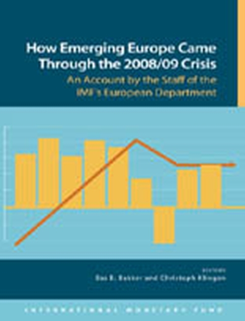 How emerging Europe came through the 2008/09 crisis : an account by the staff of the IMF's European Department, Paperback / softback Book