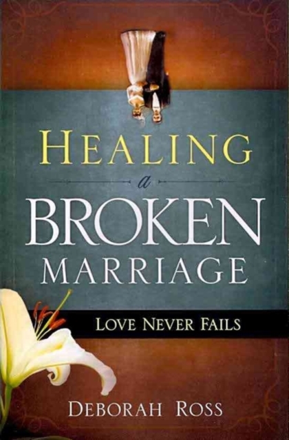 Healing A Broken Marriage, Paperback / softback Book