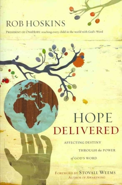 Hope Delivered : Affecting Destiny Through the Power of God's Word, Paperback / softback Book