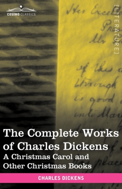 The Complete Works of Charles Dickens (in 30 Volumes, Illustrated) : A Christmas Carol and Other Christmas Books, Paperback / softback Book