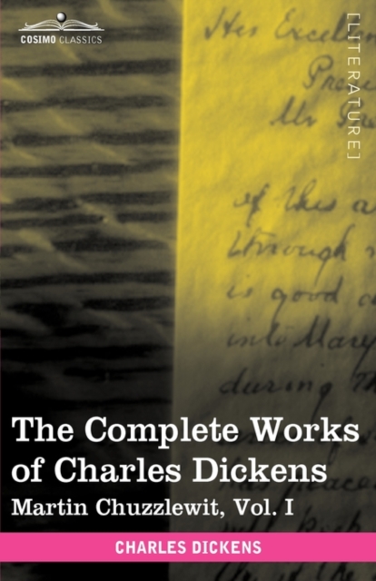 The Complete Works of Charles Dickens (in 30 Volumes, Illustrated) : Martin Chuzzlewit, Vol. I, Paperback / softback Book