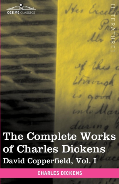 The Complete Works of Charles Dickens (in 30 Volumes, Illustrated) : David Copperfield, Vol. I, Paperback / softback Book
