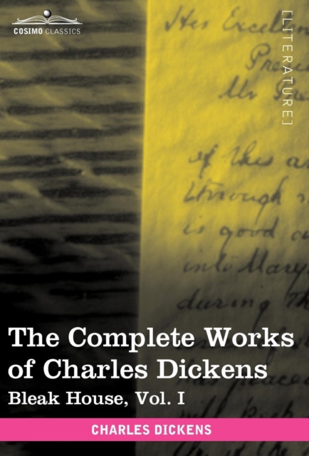 The Complete Works of Charles Dickens (in 30 Volumes, Illustrated) : Bleak House, Vol. I, Hardback Book