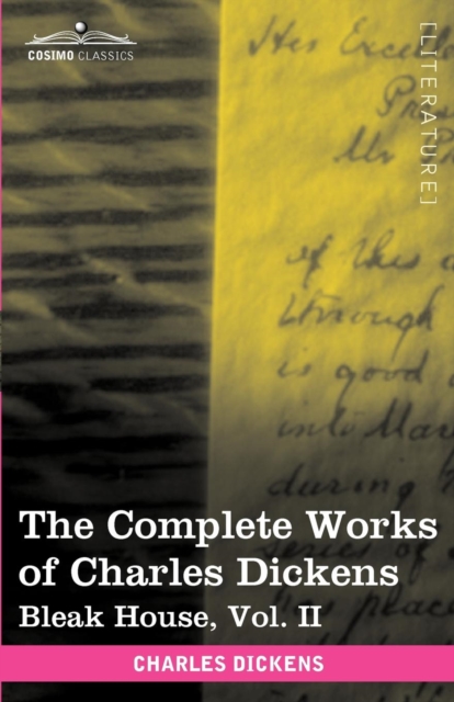 The Complete Works of Charles Dickens (in 30 Volumes, Illustrated) : Bleak House, Vol. II, Paperback / softback Book