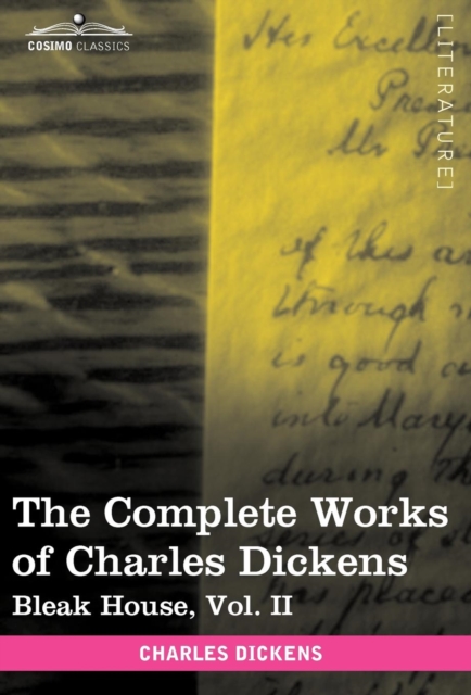 The Complete Works of Charles Dickens (in 30 Volumes, Illustrated) : Bleak House, Vol. II, Hardback Book