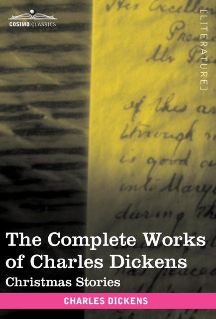 The Complete Works of Charles Dickens (in 30 Volumes, Illustrated) : Christmas Stories, Hardback Book