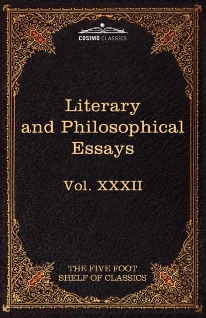 Literary and Philosophical Essays : French, German, and Italian: The Five Foot Shelf of Classics, Vol. XXXII (in 51 Volumes), Paperback / softback Book