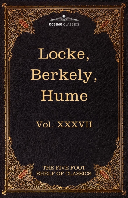 Locke, Berkely & Hume : The Five Foot Shelf of Classics, Vol. XXXVII (in 51 Volumes), Paperback / softback Book