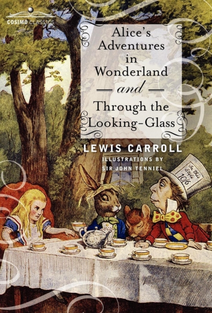 Alice's Adventures in Wonderland and Through the Looking-Glass, Hardback Book