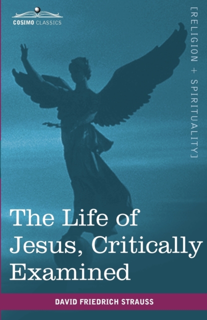 The Life of Jesus, Critically Examined, Paperback / softback Book