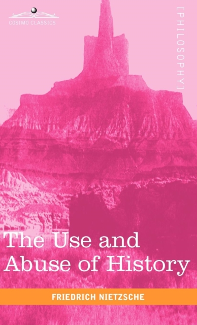 The Use and Abuse of History, Hardback Book