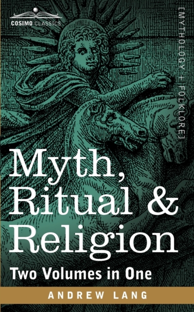Myth, Ritual & Religion (Two Volumes in One), Paperback / softback Book