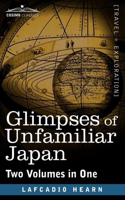 Glimpses of Unfamiliar Japan (Two Volumes in One), Paperback / softback Book