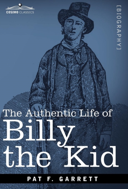 The Authentic Life of Billy the Kid, Hardback Book