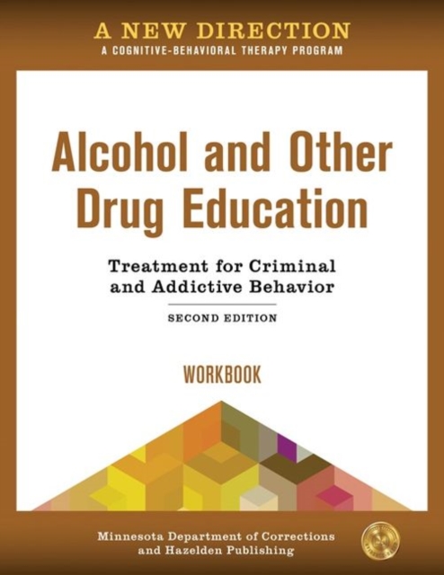 A New Direction: Alcohol and Other Drug Education Workbook : A Cognitive-Behavioral Therapy Program, Paperback / softback Book