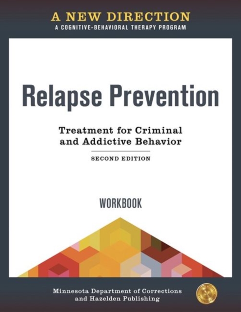 A New Direction: Relapse Prevention Workbook : A Cognitive-Behavioral Therapy Program, Paperback / softback Book