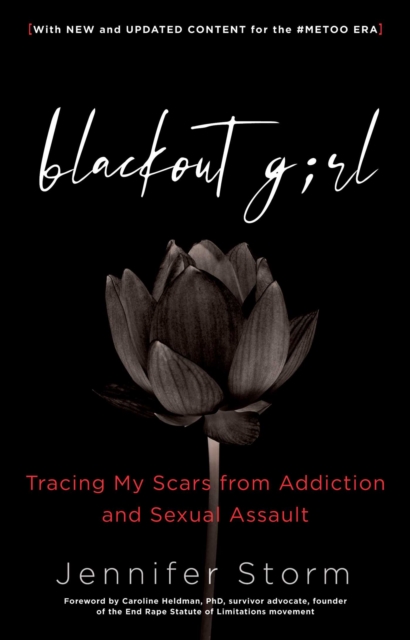 Blackout Girl : Tracing My Scars from Addiction and Sexual Assault, With New and Updated Content for the #MeToo Era, EPUB eBook