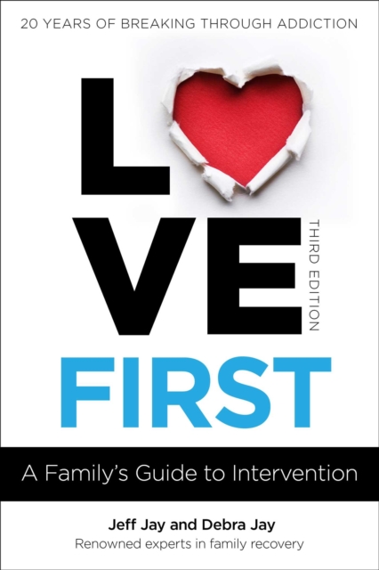 Love First : A Family's Guide to Intervention, EPUB eBook