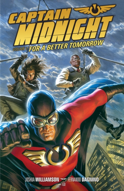 Captain Midnight Volume 3 : For A Better Tomorrow, Paperback / softback Book