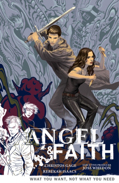 Angel And Faith Volume 5: What You Want, Not What You Need, Paperback / softback Book