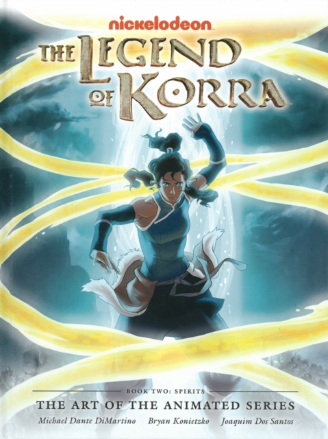 Legend Of Korra: The Art Of The Animated Series Book 2 : Spirits, Hardback Book