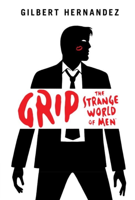 Grip : The Strange World of Men, Hardback Book