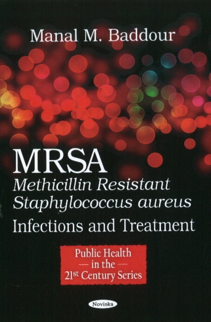 MRSA (Methicillin Resistant Staphylococcus aureus) : Infections & Treatment, Paperback / softback Book