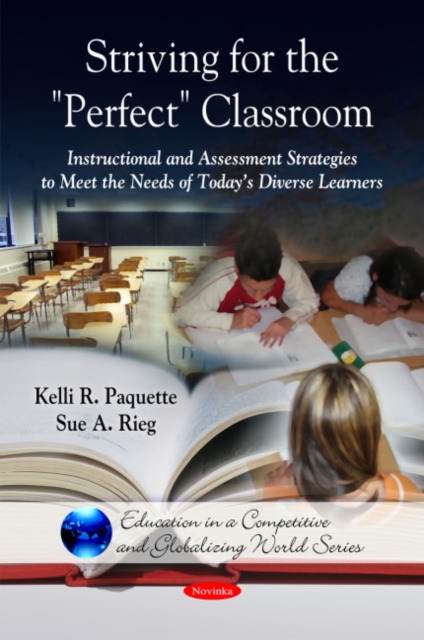 Striving for the 'Perfect' Classroom : Instructional & Assessment Strategies to Meet the Needs of Today's Diverse Learners, Paperback / softback Book