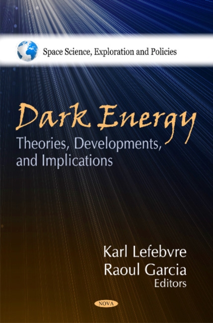 Dark Energy : Theories, Developments & Implications, Hardback Book