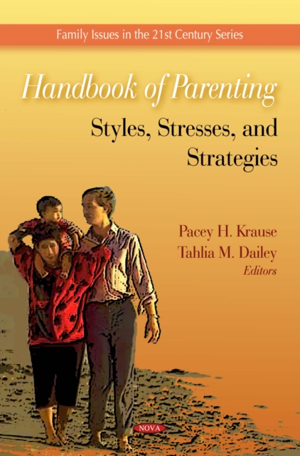 Handbook of Parenting : Styles, Stresses, and Strategies, PDF eBook