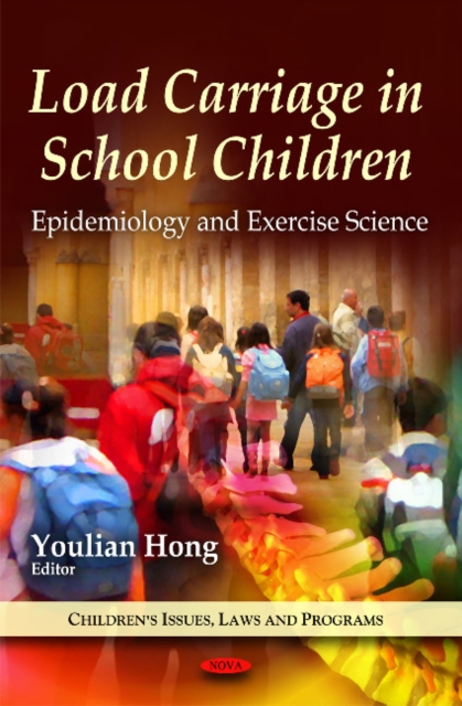 Load Carriage in School Children : Epidemiology & Exercise Science, Hardback Book