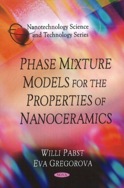 Phase Mixture Models for the Properties of Nanoceramics, Paperback / softback Book