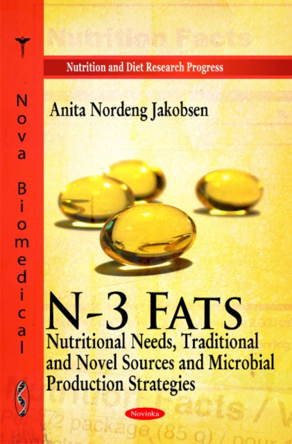 N-3 Fats : Nutritional Needs, Traditional & Novel Sources & Microbial Production Strategies, Paperback / softback Book