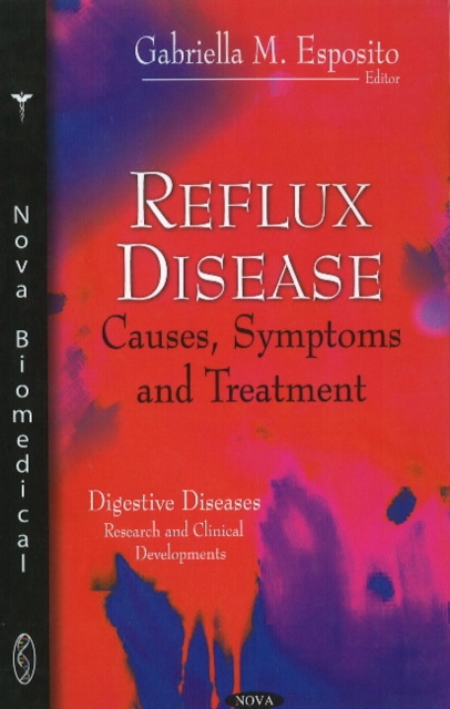 Reflux Disease : Causes, Symptoms & Treatment, Hardback Book