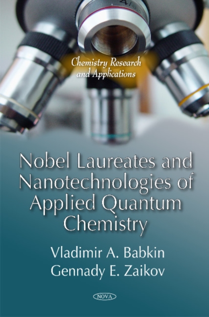 Nobel Laureates & Nanotechnologies of Applied Quantum Chemistry, Hardback Book