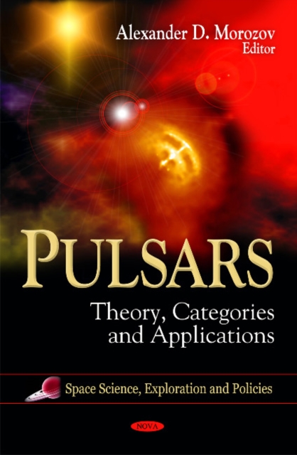 Pulsars : Theory, Categories & Applications, Hardback Book