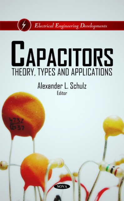 Capacitors : Theory, Types & Applications, Hardback Book