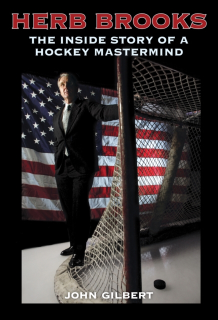 Herb Brooks : The Inside Story of a Hockey Mastermind, EPUB eBook
