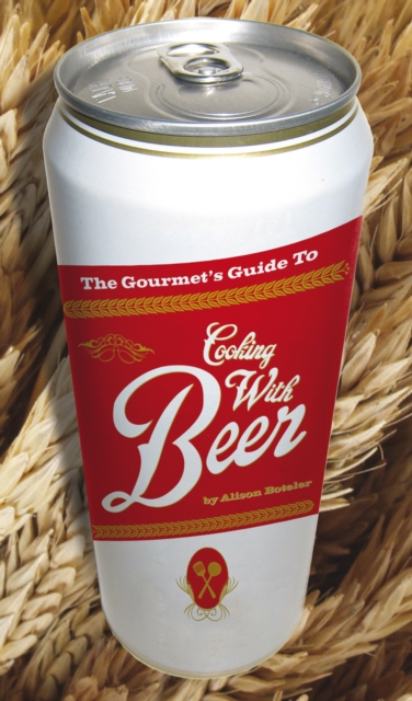 The Gourmet's Guide to Cooking with Beer : How to Use Beer to Take Simple Recipes from Ordinary to Extraordinary, EPUB eBook