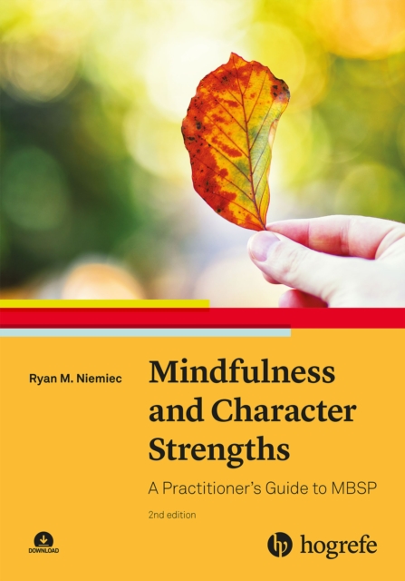 Mindfulness and Character Strengths : A Practitioner's Guide to MBSP, PDF eBook