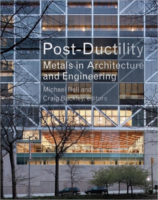 Post-ductility : Metals in Architecture and Engineering, Hardback Book