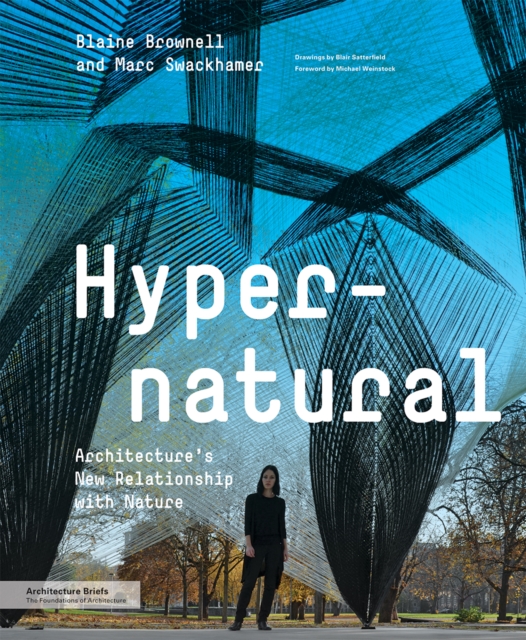 Hypernatural : Architecture's New Relationship with Nature, Paperback / softback Book