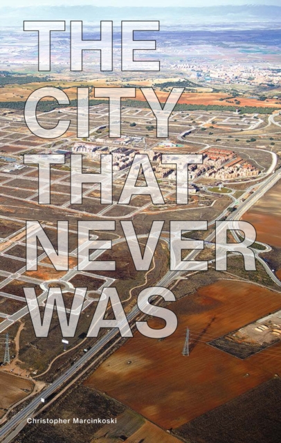 The City That Never Was, Paperback / softback Book