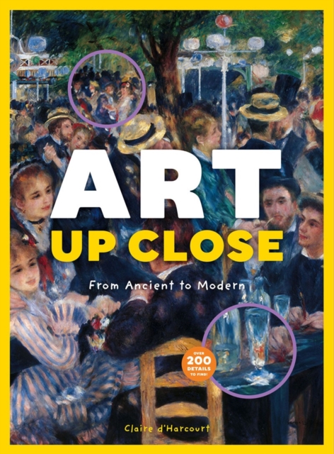 Art Up Close : From Ancient to Modern, Hardback Book